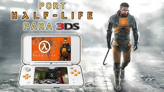 3DS  PORT HALF LIFE COMPLETO en ESPAÑOL para 3DS OLD amp NEW [upl. by Neerak]