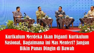 Kurikulum Merdeka akan diganti menjadi Kurikulum Nasional Bagaimana ini Mas Menteri [upl. by Enelyaj]