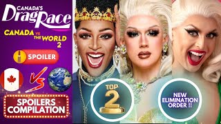 Canadas Drag Race Canada Vs The World 2 🇨🇦🆚🌎 SPOILERS ELIMINATION ORDER TOP 2 AND MORE [upl. by Aerdnak]