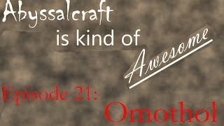 Abyssalcraft is Kind of Awesome Ep 21 Omothol [upl. by Bautista106]