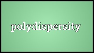 Polydispersity Meaning [upl. by Kathie979]