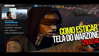 COMO ESTICAR A TELA E DEIXAR O JOGO LEVE NO WARZONE BLACK OPS 6 EM 2024 [upl. by Oatis]