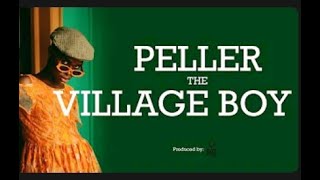 PELLER THE VILLAGE BOY S1 EP 1 [upl. by Vincenz]