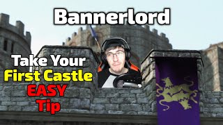 Mount and Blade Bannerlord  Getting Your First Castle  EASY and FAST [upl. by Nilson]