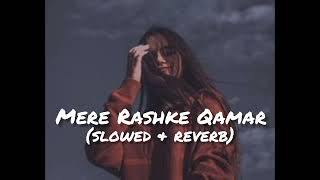 Mere Rashke Qamar 🖤🖤🖤💙🌺 Slowed and Reverb Lofi Hindi Song [upl. by Kuhn]