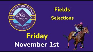 Breeders Cup Friday 11124 Fields amp Selections  Full Card [upl. by Leonore]