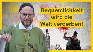 Bequemlichkeit wird die Welt verderben  KTV Predigt vom 21524 Pater Kilian [upl. by Greiner]