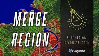 eCognition Deconstructed Merge region [upl. by Berrie259]