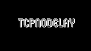 tcpnodelay [upl. by Anitsirt]