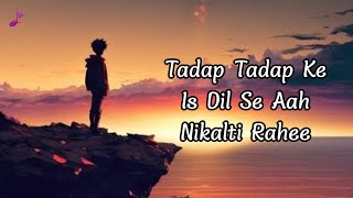 Tadap Tadap Ke Is Dil Se Aah Nikalti Rahee Slowed Reverb  Shaswat Misshra  KK  Lyrics [upl. by Adnilab]