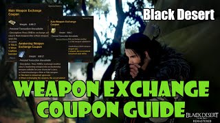 Black Desert How to Use Weapon Exchange Coupons  End of Season Reroll Coupon Guide [upl. by Maddie]