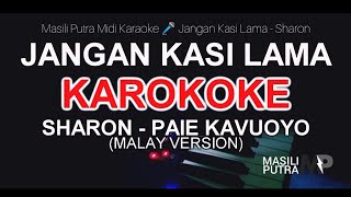 KARAOKE JANGAN KASI LAMA  SHARON ®Paie Kavuoyo Malay Version [upl. by Eiahpets791]