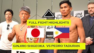 Ginjiro Shigeoka vs Pedro Taduran Full Fight Highlights [upl. by Nakashima]