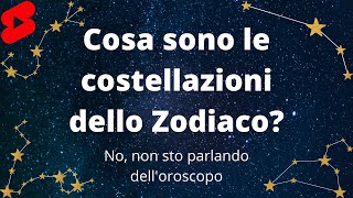 Cosa sono le COSTELLAZIONI dello ZODIACO [upl. by Seugirdor]