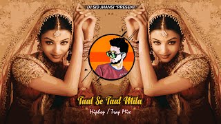 Taal Se Taal Mila  HipHopTrap Mix  DJ SID Jhansi  Old Is Gold [upl. by Leela]