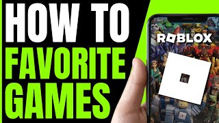 How To FAVORITE Games On Roblox Mobile FULL GUIDE 2024 [upl. by Adna]