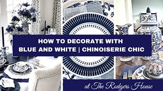 NEW HOW TO DECORATE WITH BLUE AND WHITE  CHINOISERIE CHIC [upl. by Wulfe]