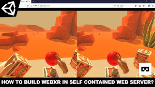 Unity3d WebXR  How To Build WebXR Self Contained Web Server [upl. by Schluter26]