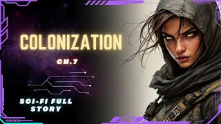 Science Fiction Audiobook  Colonization  Ch7  Full Audiobook [upl. by Sidon]