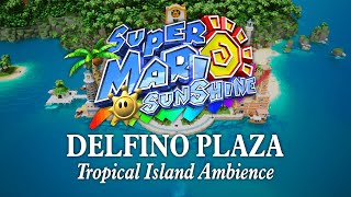 Delfino Plaza  Tropical Island Ocean Ambience Relaxing Super Mario Sunshine Music to Study amp Relax [upl. by Biebel]