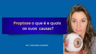 Proptose o que é e quais suas principais causas [upl. by Brigham527]