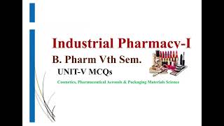 Cosmetics pharmaceutical aerosols and packaging material science ￼B Pharm Vth Sem V Unit IP mcqs [upl. by Gauldin]