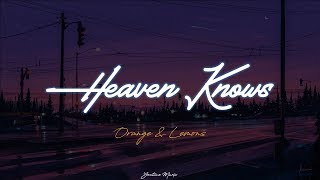 Orange amp Lemons  Heaven Knows Lyric Video [upl. by Ohploda245]