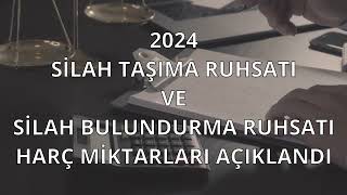 Silah taşıma ruhsatı ve silah bulundurma harç miktarları açıklandı 2024 [upl. by Neltiak397]