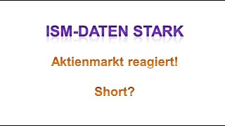 MarktChancen  ISM  PMI Daten extrem positiv Wie geht es am Aktienmarkt weiter Trading  Short [upl. by Yerffeg247]