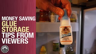 Money Saving Glue Storage Tips From Viewers [upl. by Yila267]