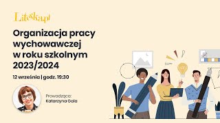 WEBINAR LIVE  Organizacja pracy wychowawczej w roku szkolnym 20232024 [upl. by Cressida]