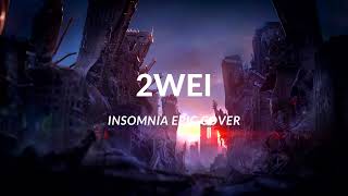 Epic Music  2WEI  Insomnia Epic Cover Extended [upl. by Harty]