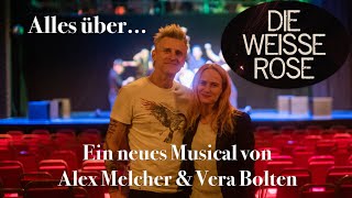 DIE WEISSE ROSE 🌹 Ein neues Musical von ALEX MELCHER amp VERA BOLTEN Interviews amp Ausschnitte [upl. by Vallo]