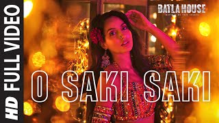 Full Song O SAKI SAKI  Batla House  Nora Fatehi Tanishk BNeha KTulsi K B PraakVishalShekhar [upl. by Nnaitsirhc]