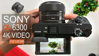 SONY a6300 4K Review [upl. by Ytissahc]