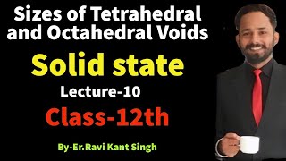 Size of Tetrahedral and Octahedral Voids  Solid State  Class12th  ByErRavi Kant Singh [upl. by Asamot72]