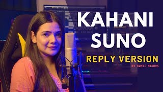 Kahani Suno 20  Reply Version  Lyrics  Swati Mishra [upl. by Laverne550]