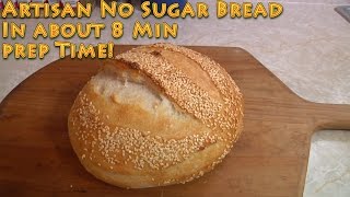 Artisan No Sugar Bread in 8 minutes prep time [upl. by Aivatnahs]