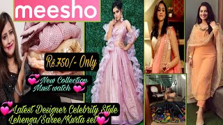 Meesho haul🌟Latest Designer Celebrity Style SareeLehengaKurta set🌟Meesho wedding collection🌟Shweta [upl. by Marou78]