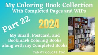 My Coloring Book Collection 2024  Part 22 Small Postcard Bookmarks and Completed Coloring Book [upl. by Broeder]