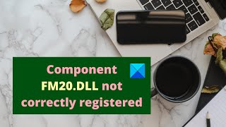 Component FM20 DLL not correctly registered [upl. by Aihsemaj]