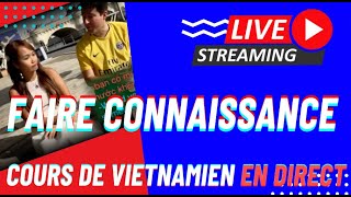 Apprendre vietnamien en live  faire connaissance [upl. by Wardieu921]