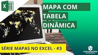 Mapa com Tabela Dinâmica no Excel  3  Série Como criar Mapa no Excel [upl. by Childers]