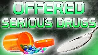 Getting Offered Serious Drugs Crazy Story [upl. by Wilson]