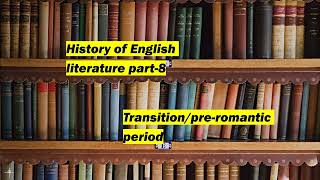 History of English literature part 8 Transition age Pre romantic period Age of Johnson [upl. by Valley]