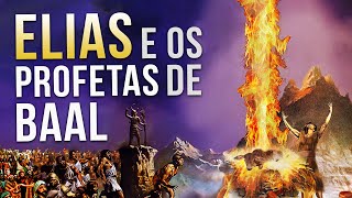 ELIAS E OS PROFETAS DE BAAL  A RESPOSTA IMEDIATA DE DEUS [upl. by Kezer81]