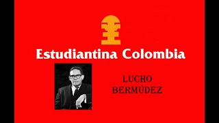 Estudiantina Colombia  POPURRÍ DE LUCHO BERMÚDEZ  Lucho Bermúdez [upl. by Minsat]