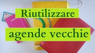 Come RIUTILIZZARE AGENDE e DIARI VECCHI  riciclo creativo tutorial 51 [upl. by Loree]