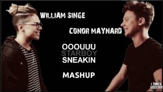 Lyrics Conor Maynard and Willliam Singe  Ooouuu  Starboy  Sneakin Mashup [upl. by Tnirb695]