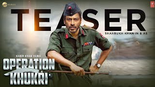 Operation Khukri Official Teaser  Shah Rukh Khan  Deepika Padukone  Srk New Movie  New Trailers [upl. by Cagle706]